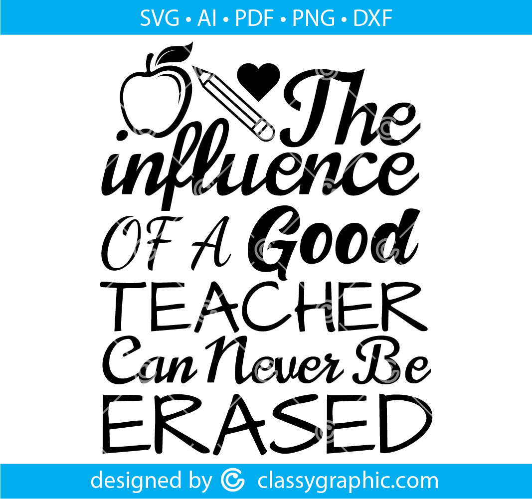 The influence of a good teacher Svg, Hand Lettered, Teacher Quote ...